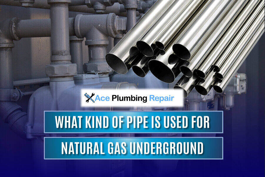 What Kind of Pipe is Used For Natural Gas Underground