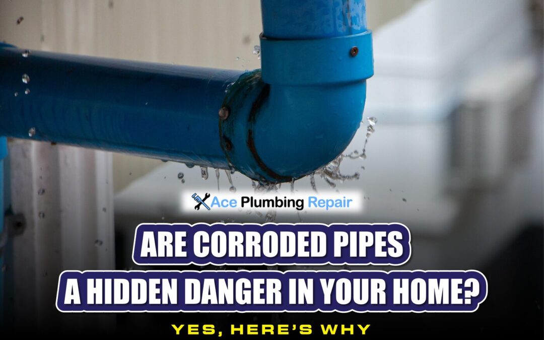 Are Corroded Pipes Dangerous?