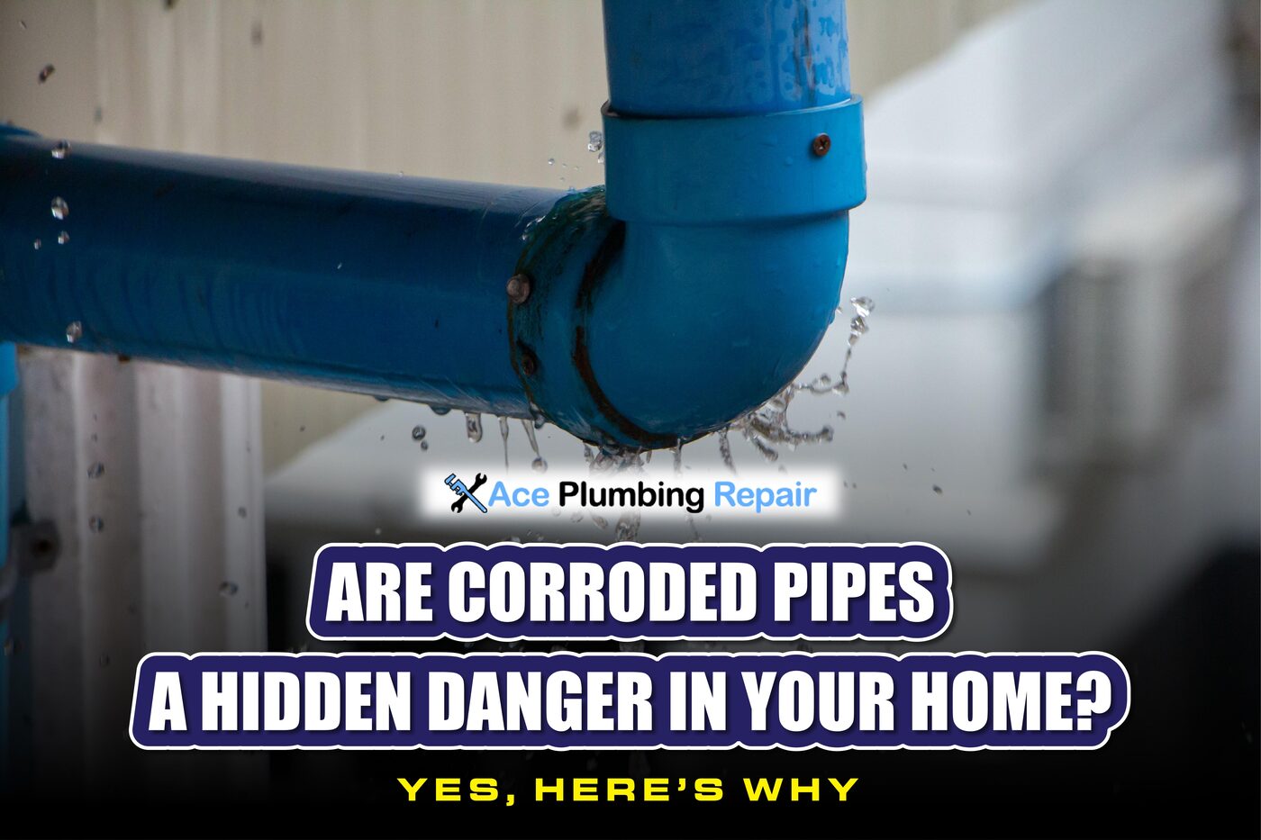 Are corroded pipes dangerous