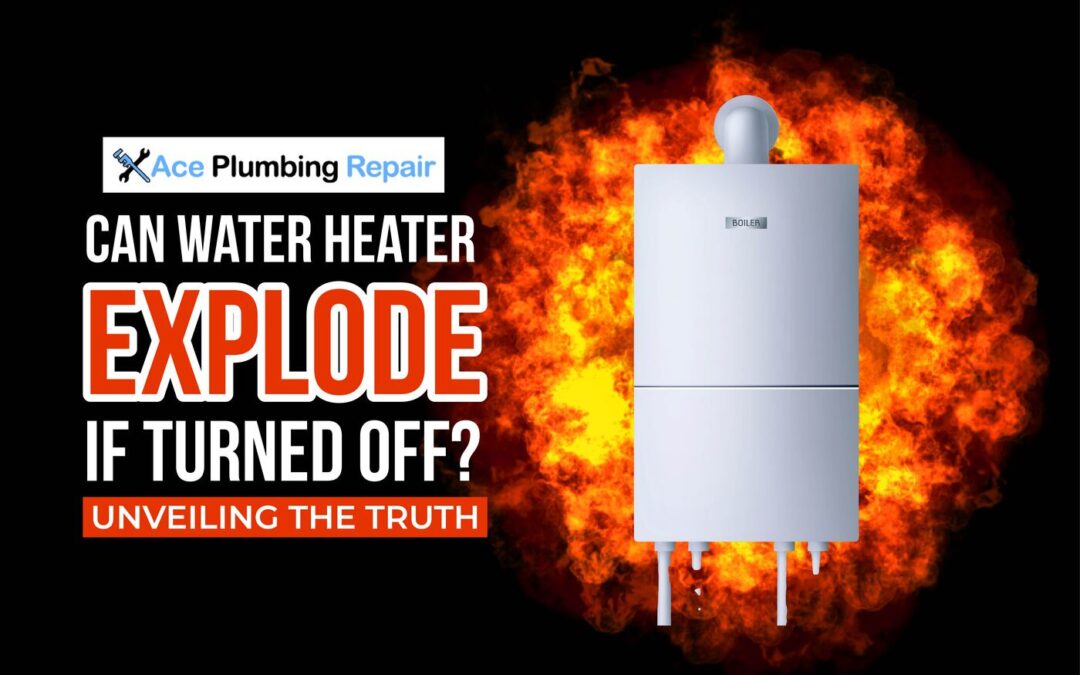 Can Water Heater Explode If Turned Off? Unveiling The Truth