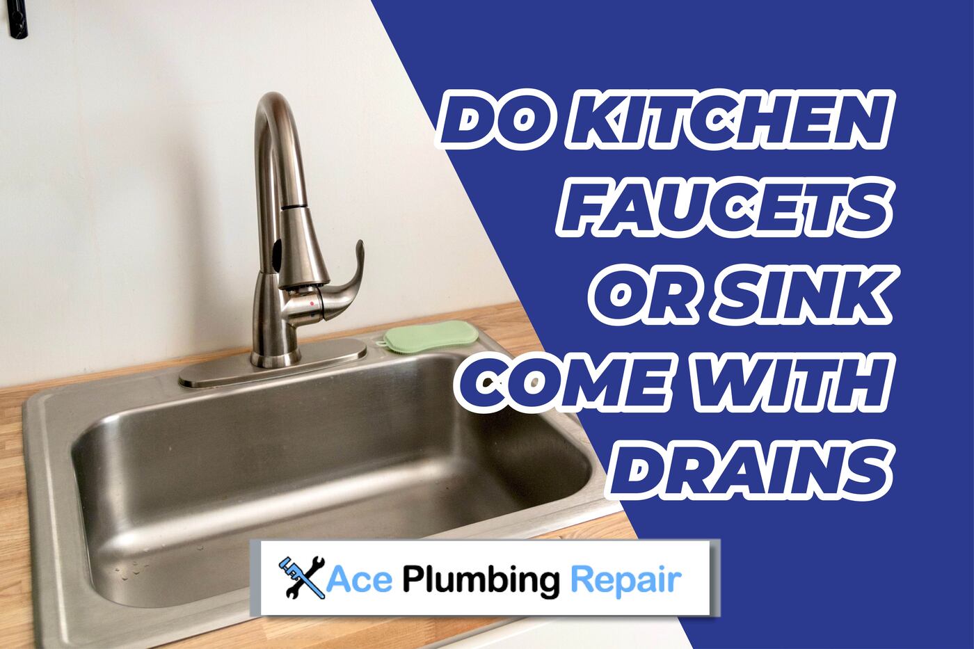 Do kitchen faucets come with drains