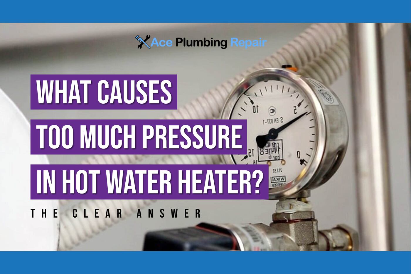 What causes too much pressure in hot water heater