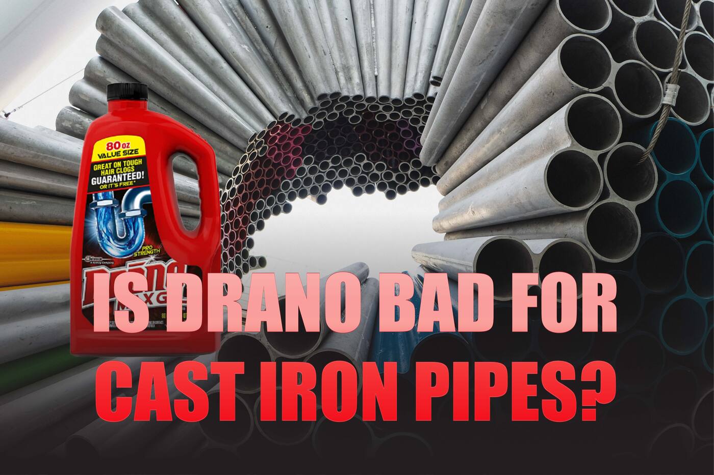 is drano bad for cast iron pipes