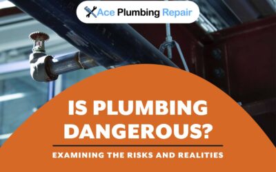 Is Plumbing Dangerous? Examining The Risks And Realities